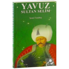 Yavuz Sultan Selim - Şenol Tombaş