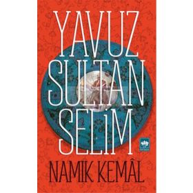 Yavuz Sultan Selim - Talip Arışahin