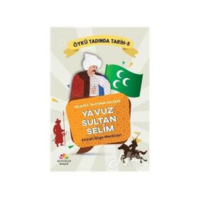 YAVUZ SULTAN SELIM - YAVUZ BAHADIROĞLU