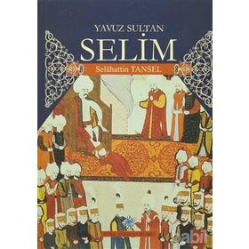 YAVUZ SULTAN SELIM - YAVUZ BAHADIROĞLU