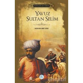 YAVUZ SULTAN SELIM - YAVUZ BAHADIROĞLU
