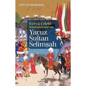 Yavuz Sultan Selimşah - Seyit Ali Kahraman