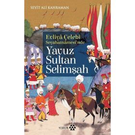 Yavuz Sultan Selimşah - Seyit Ali Kahraman