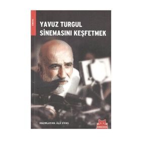 YAVUZ TURGUL SİNEMASINI KEŞFETMEK - ALA SIVAS