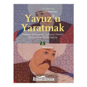 Yavuz'u Yaratmak - H.Erdem Çıpa