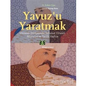 Yavuz'u Yaratmak - H.Erdem Çıpa