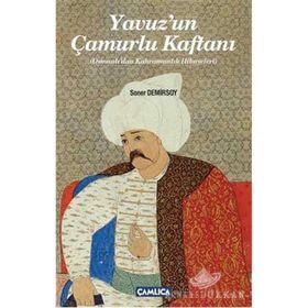 YAVUZUN ÇAMURLU KAFTANI OSMANLIDAN KAHRAMANLIK HIKAYELERI - SONER DEMIRSOY