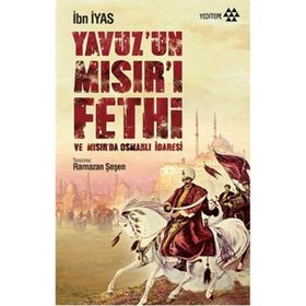 Yavuz’un Mısır’ı Fethi - İbn İyas