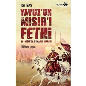 Yavuz’un Mısır’ı Fethi - İbn İyas