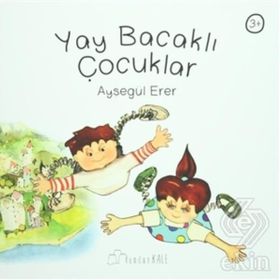 Yay Bacaklı Çocuklar - Ayşegül Erer