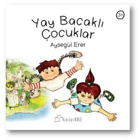 Yay Bacaklı Çocuklar - Ayşegül Erer