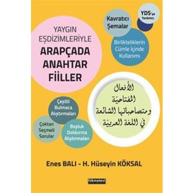 Yaygın Eşdizimleriyle Arapçada Anahtar Fiiller - Enes Balı H. Hüseyin Köksal