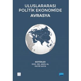 Yayıncılık Uluslararası Politik Ekonomide Avrasya Adil Akıncı
