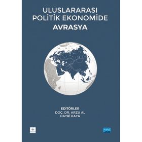 Yayıncılık Uluslararası Politik Ekonomide Avrasya Adil Akıncı