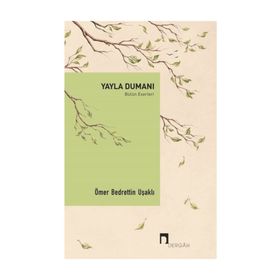 Yayla Dumanı - Bütün Eserleri - Ömer Bedrettin Uşaklı