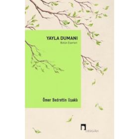 Yayla Dumanı - Bütün Eserleri - Ömer Bedrettin Uşaklı