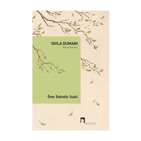 Yayla Dumanı - Bütün Eserleri - Ömer Bedrettin Uşaklı