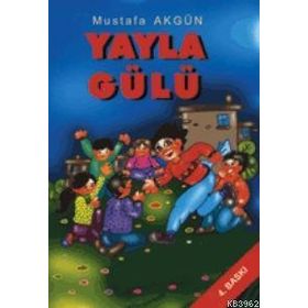 YAYLA GÜLÜ - ENVER BEHNAN ŞAPOLYO (ISBN:9789754379341)