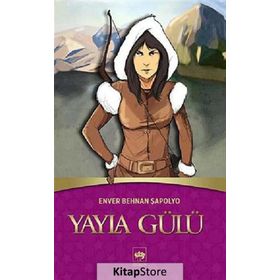 YAYLA GÜLÜ - ENVER BEHNAN ŞAPOLYO (ISBN:9789754379341)