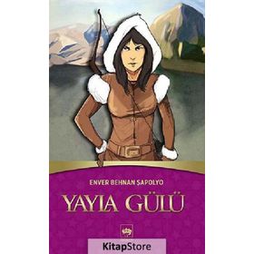 YAYLA GÜLÜ - ENVER BEHNAN ŞAPOLYO (ISBN:9789754379341)