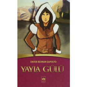 YAYLA GÜLÜ - ENVER BEHNAN ŞAPOLYO
