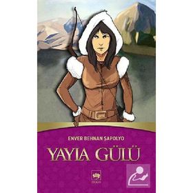 YAYLA GÜLÜ - ENVER BEHNAN ŞAPOLYO