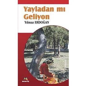 YAYLADAN MI GELIYON - YILMAZ ERDOĞAN