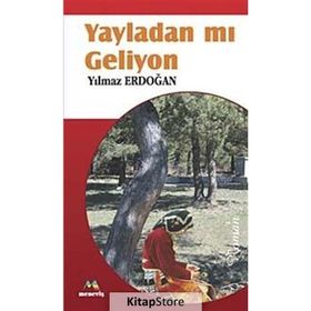 YAYLADAN MI GELIYON - YILMAZ ERDOĞAN