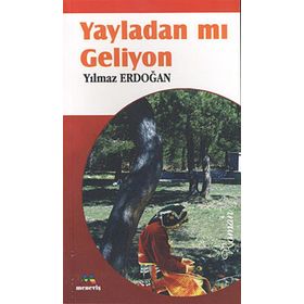 YAYLADAN MI GELIYON - YILMAZ ERDOĞAN