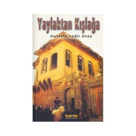 YAYLAKTAN KIŞLAĞA - MUSTAFA NADIR ÖNAY