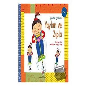 Yaylan ve Zıpla - Çocuklar İçin Bilim - Jung Hee Kim
