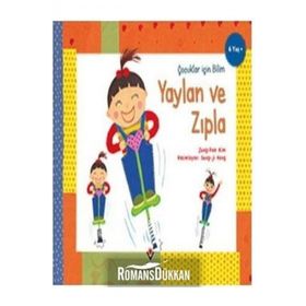 Yaylan ve Zıpla - Çocuklar İçin Bilim - Jung Hee Kim