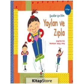 Yaylan ve Zıpla - Çocuklar İçin Bilim - Jung Hee Kim