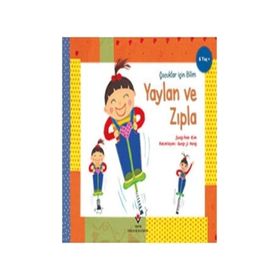 Yaylan ve Zıpla - Çocuklar İçin Bilim - Jung Hee Kim