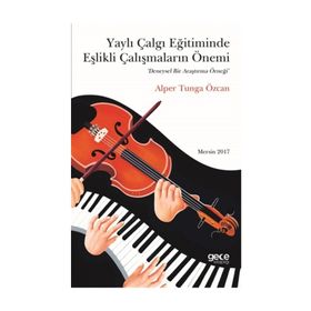 Yaylı Çalgı Eğitiminde Eşlikli Çalışmaların Önemi - Alper Tunga Özcan