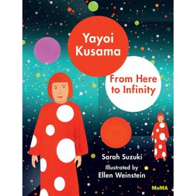Yayoi Kusama: From Here to Infinity - Sarah Suzuki