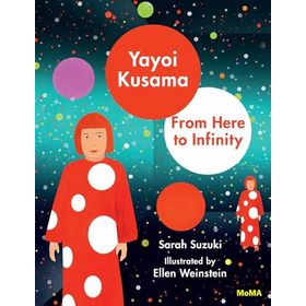 Yayoi Kusama: From Here to Infinity - Sarah Suzuki