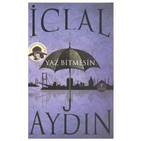 YAZ BITMESIN... - İCLAL AYDIN