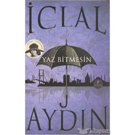 YAZ BITMESIN... - İCLAL AYDIN