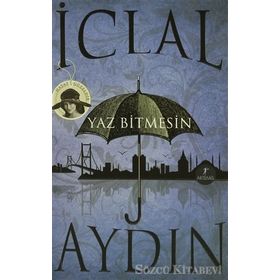 YAZ BITMESIN... - İCLAL AYDIN
