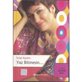 YAZ BITMESIN... - İCLAL AYDIN