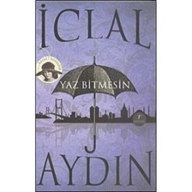 YAZ BITMESIN... - İCLAL AYDIN