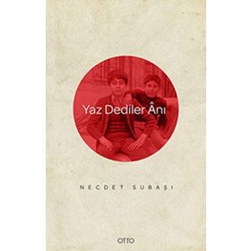 Yaz Dediler Anı - Necdet Subaşı