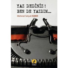 Yaz Dediniz Ben De Yazdım - Mehmet Selçuk Esmer