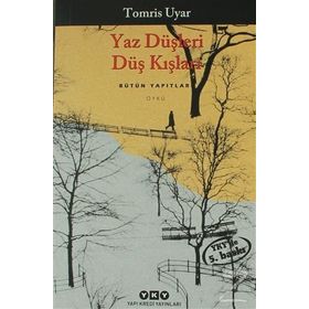 Yaz Düşleri Düş Kışları - Tomris Uyar