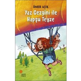 Yaz Gezgini İle Hapşu Teyze - Ömer Açık