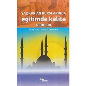 YAZ KUR´AN KURSLARINDA EĞİTİMDE KALITE REHBERI - NAZIF YILMAZ