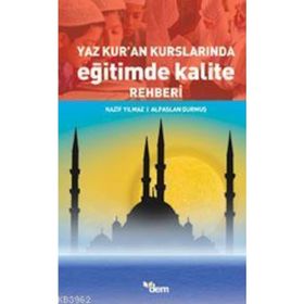 YAZ KUR´AN KURSLARINDA EĞİTİMDE KALITE REHBERI - NAZIF YILMAZ