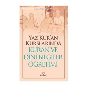 Yaz Kur'an Kurslarında Kur'an ve Dini Bilgiler Öğretimi - Mustafa Öcal