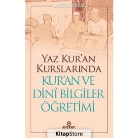 Yaz Kur'an Kurslarında Kur'an ve Dini Bilgiler Öğretimi - Mustafa Öcal